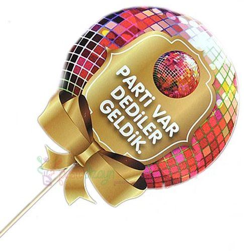 Parti Var Geldik Deko Sprechballon - Tortendekoshop